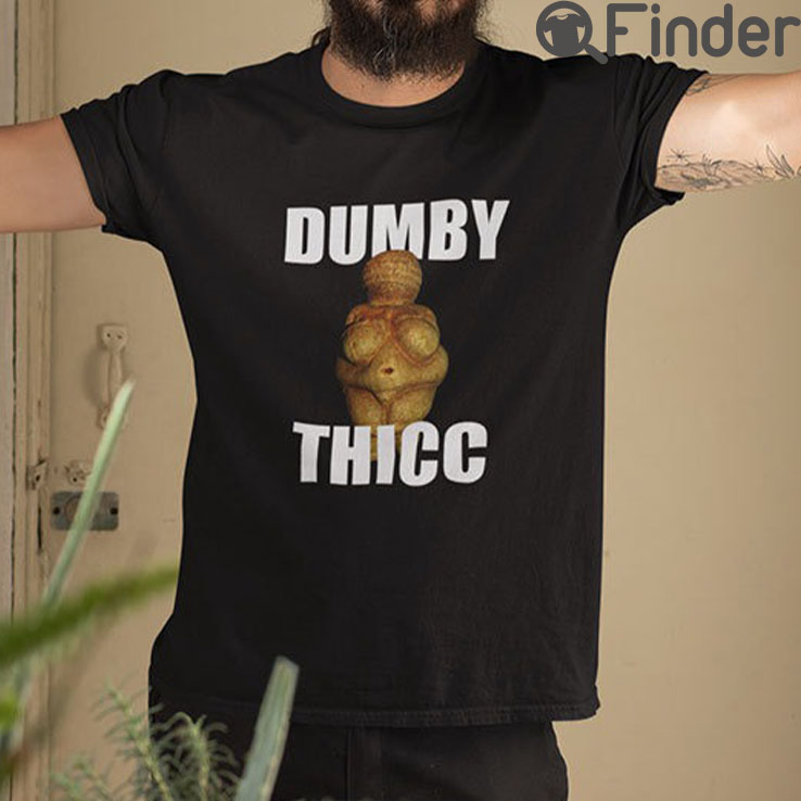 Dummy Thicc Shirt Dummy Thicc Shirt