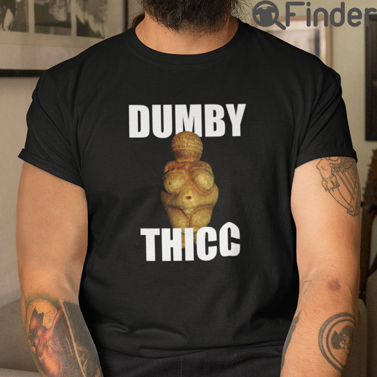 Dummy Thicc T Shirt Dummy Thicc T Shirt