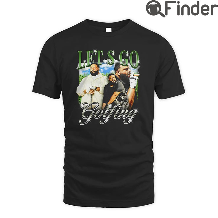 Lets Go Golfing Shirt Lets Go Golfing Shirt
