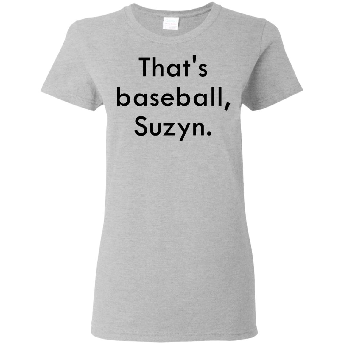 thats baseball suzyn t shirt