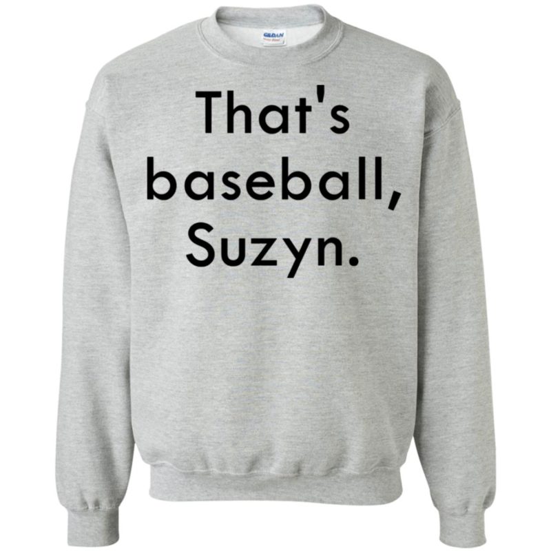 thats baseball suzyn t shirt