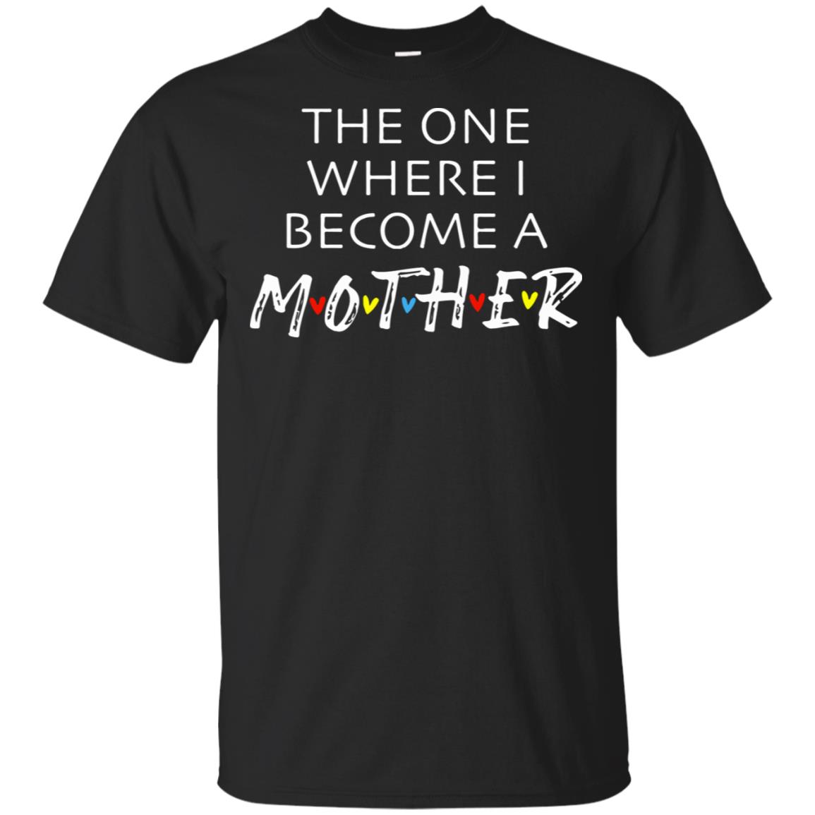 The One Where I Become A Mother Mom Shirt Long Sleeve T-Shirt - Q ...