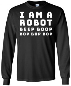 I am a Robot Beep Boop Funny Halloween Long Sleeve T-Shirt