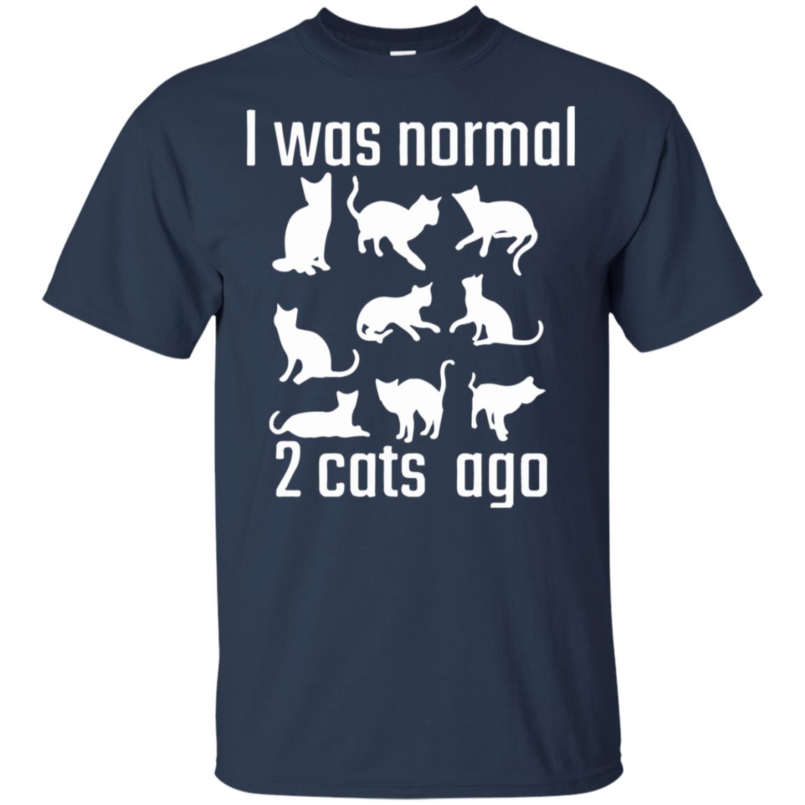 I Was Normal 2 Two Cats Ago Funny Cat Shirt Ls Hoodie - Q-Finder ...