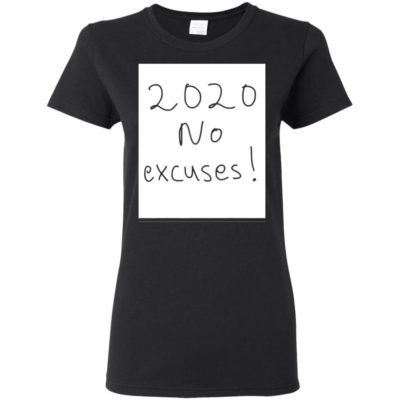 2020 no excuses Shirt Long Sleeves Tank top