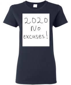 2020 no excuses Shirt Long Sleeves Tank top