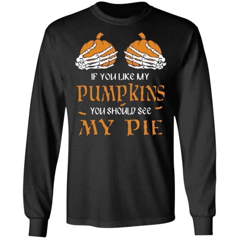 if you like my pumpkins shirt