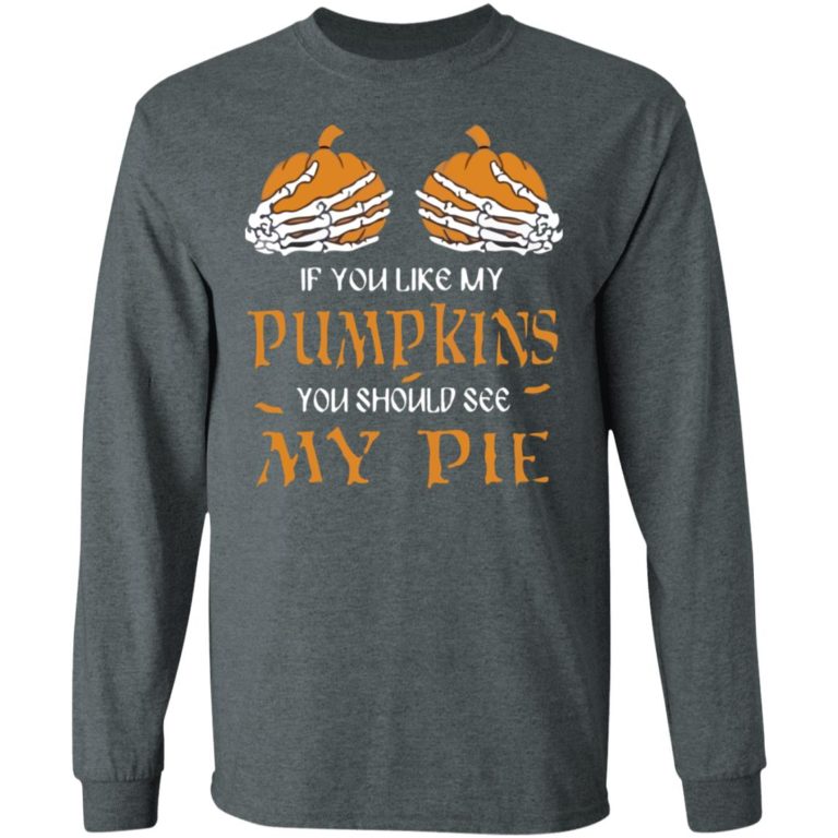 if you like my pumpkins shirt