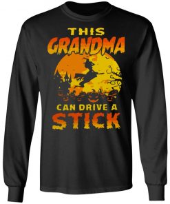 Halloween Witch This Grandma Can Drive a Stick Shirt Hoodie Long Sleeve