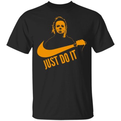 Just Do It Michael Myers Halloween T-Shirt Long Sleeve Hoodie