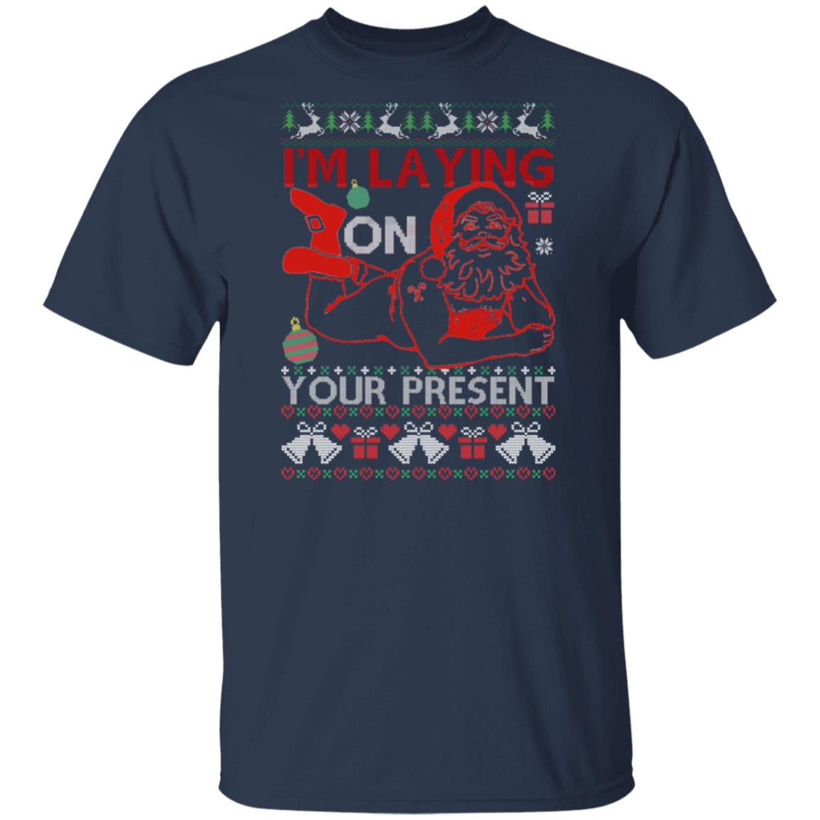 Naked Santa Claus Funny I'm Laying on Your Present Ugly Christmas Shirt -  Q-Finder Trending Design T Shirt