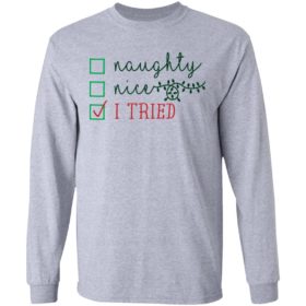 naughty nice i tried sweatshirt