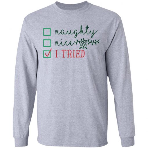 Naughty Nice Tried Funny Calligraphy Phrase Christmas Sweatshirt