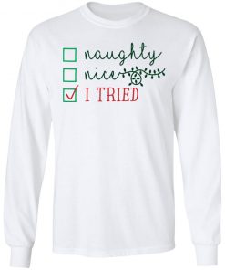 Naughty Nice Tried Funny Calligraphy Phrase Christmas Sweatshirt