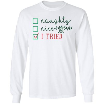 Naughty Nice Tried Funny Calligraphy Phrase Christmas Sweatshirt