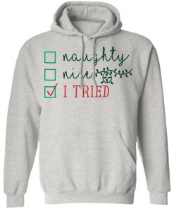 Naughty Nice Tried Funny Calligraphy Phrase Christmas Sweatshirt