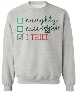 Naughty Nice Tried Funny Calligraphy Phrase Christmas Sweatshirt