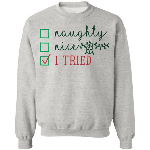 Naughty Nice Tried Funny Calligraphy Phrase Christmas Sweatshirt