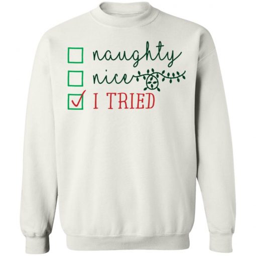 Naughty Nice Tried Funny Calligraphy Phrase Christmas Sweatshirt