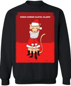 Here Comes Santa Claws Christmas sweater