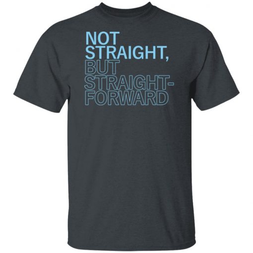 Not Straight But Straight Forward Tee Shirt Long Sleeve - Q-Finder ...