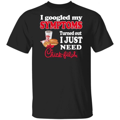 I googled my symptoms turned out I just need Chick Fill A shirt