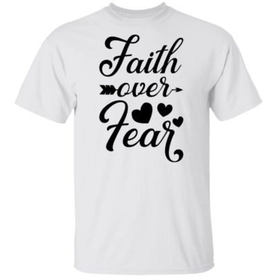 Faith Over Fear White T-shirt