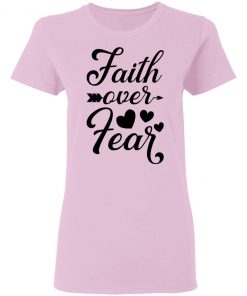 Faith Over Fear White T-shirt