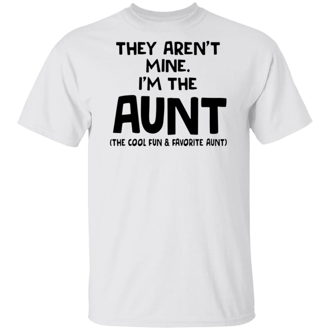 They Aren’t Mine I’m The Aunt Shirt Long Sleeve Q Finder Trending Design T Shirt