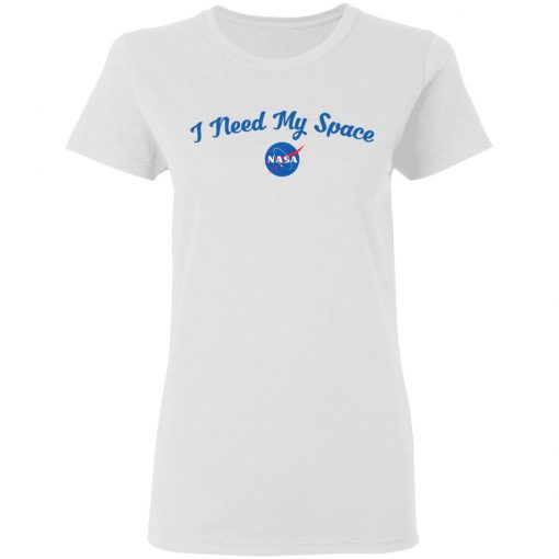 I Need My Space NASA Shirt