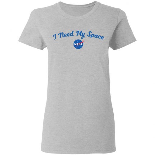 I Need My Space NASA Shirt