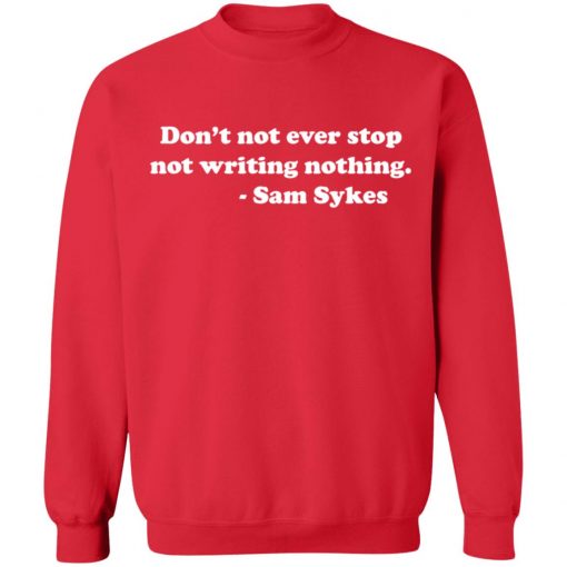 SAM SYKES Not Writing Nothing