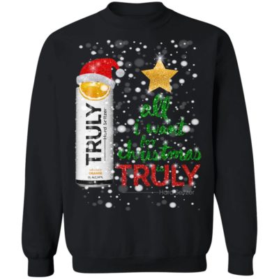 Orange All I Want For Christmas is Truly Hard Seltzer Sweatshirt