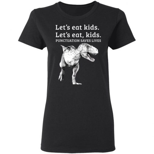 Let’s Eat Kids Punctuation Saves Lives Grammar Shirt