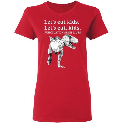 Let’s Eat Kids Punctuation Saves Lives Grammar Shirt