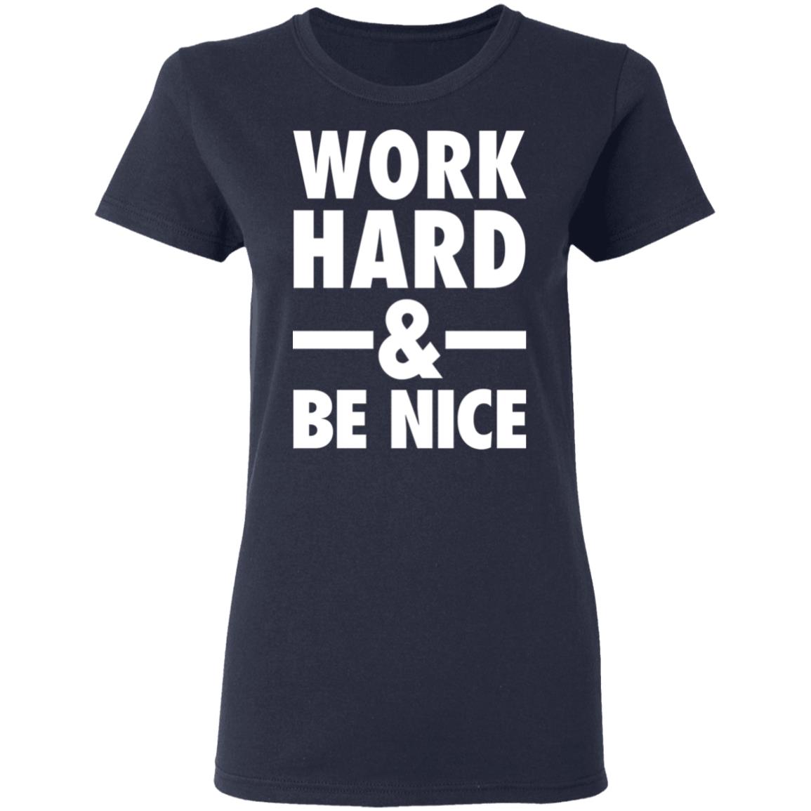 Work Hard & Be Nice Shirt Tank Ls - Q-Finder Trending Design T Shirt