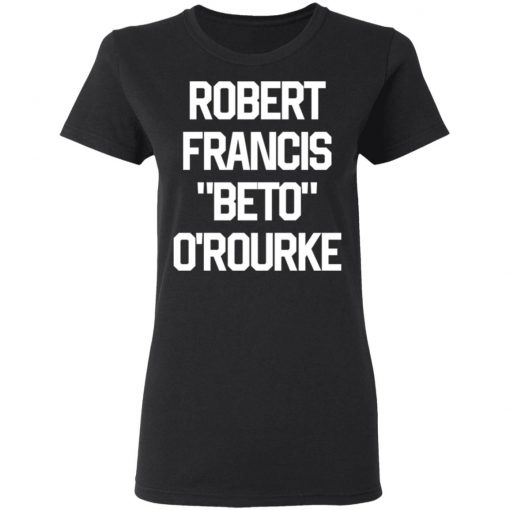 Robert Francis Beto Orourke shirt