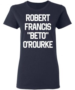 Robert Francis Beto Orourke shirt