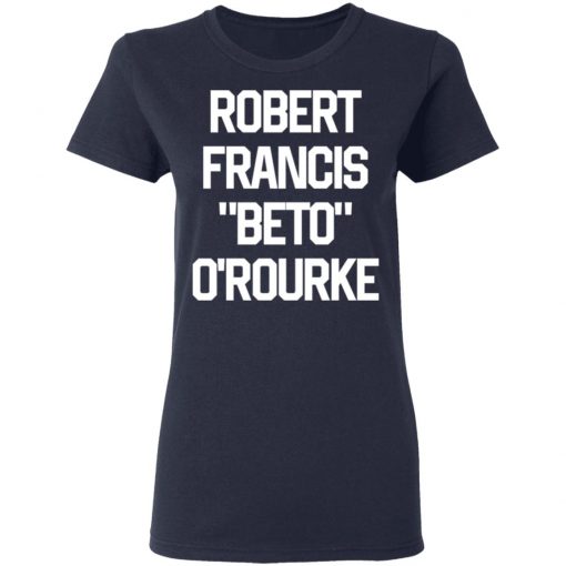 Robert Francis Beto Orourke shirt