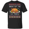 Break Out The Fat Pants Ugly Christmas shirt