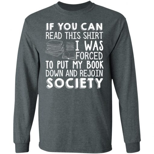 If You Can Read This Shirt I Was Forced To Put My Book