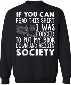 If You Can Read This Shirt I Was Forced To Put My Book