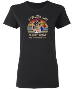 Steelers Girl Classy Sassy And A Bit Smart Assy Vintage shirt