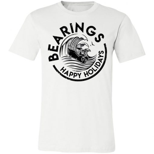 White Claus Bearings Happy Holidays Shirt