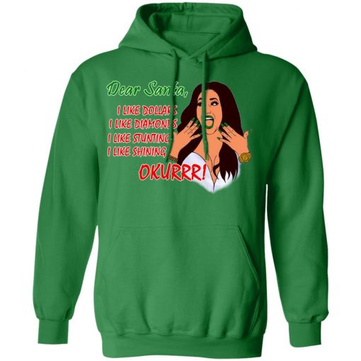 Dear Santa Cardi B Okurrr Shirt, I Like Dollars I Like Diamonds I Like Stunting I Like Shining Hoodie