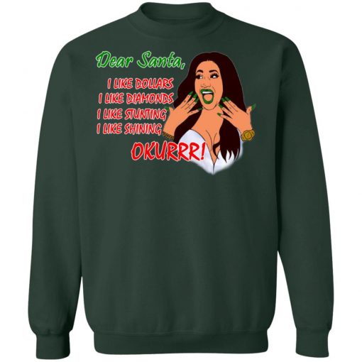 Dear Santa Cardi B Okurrr Shirt, I Like Dollars I Like Diamonds I Like Stunting I Like Shining Hoodie Sweater