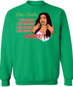 Dear Santa Cardi B Okurrr Shirt, I Like Dollars I Like Diamonds I Like Stunting I Like Shining Hoodie Sweater