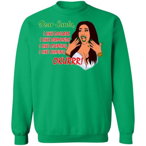 Dear Santa Cardi B Okurrr Shirt, I Like Dollars I Like Diamonds I Like Stunting I Like Shining Hoodie Sweater