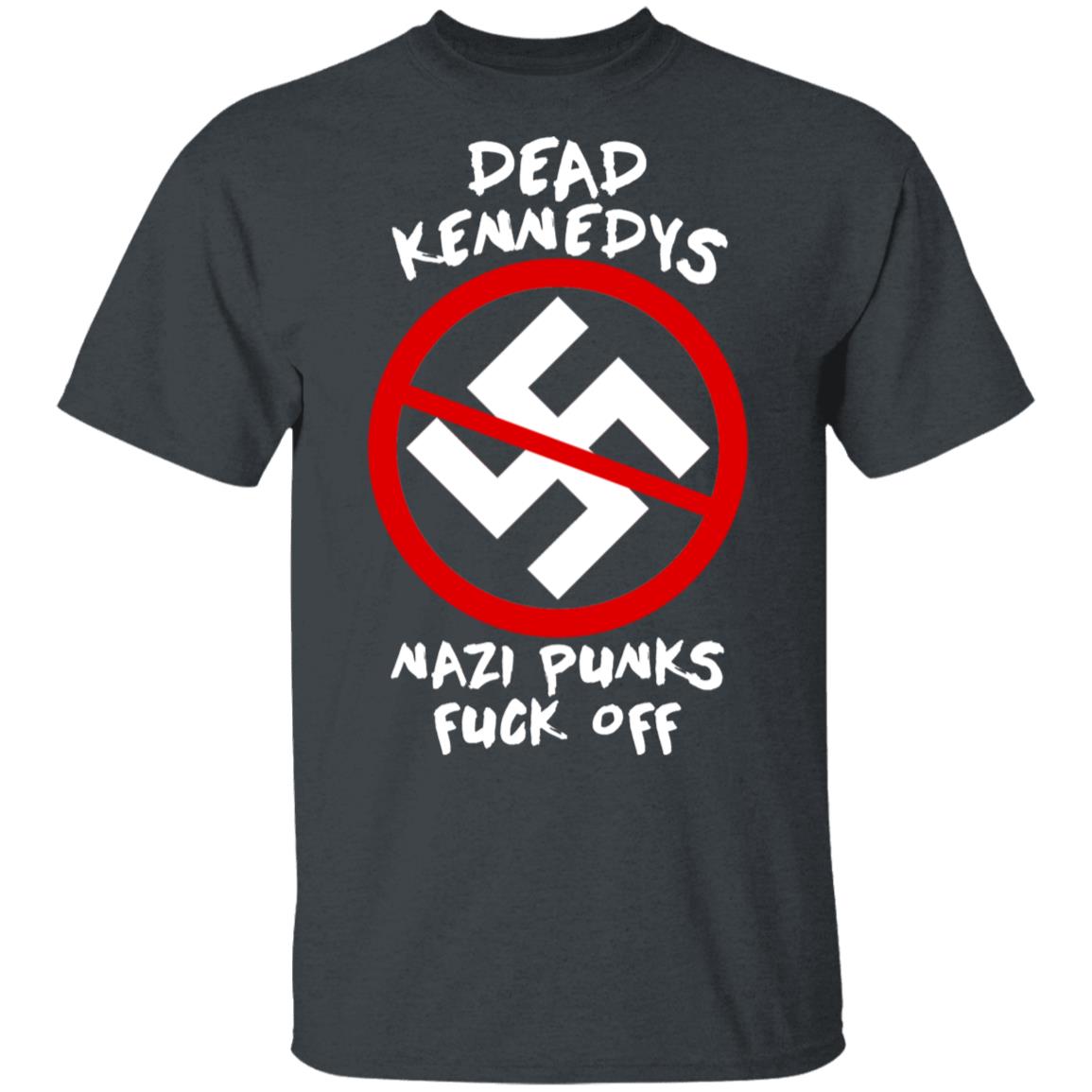Dead Kennedys Nazi Punks Fuck Off Shirt Hoodie Sweater Q Finder