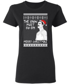 The Snow Must Go On Merry Christmas Freddie Mercury Queen Funny Ugly Christmas